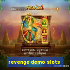 revenge demo slots